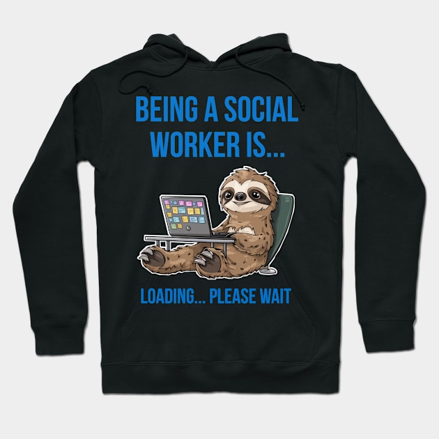 Funny sloth : Being a social worker Hoodie by Qrstore